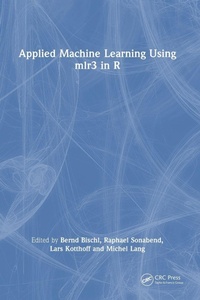 Enlarge image Cover: Applied Machine Learning Using mlr3 in R - Chapman & Hall/CRC