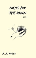 Cover: Poems For The Dawn: Vol 1 (Letters for the Universe) - Rogue Books