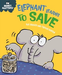 Abbildung von: Elephant Learns to Save - Franklin Watts