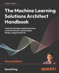 Enlarge image Cover: The Machine Learning Solutions Architect Handbook - Packt Publishing