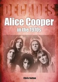 Cover: Alice Cooper in the 1970s - Sonicbond Publishing