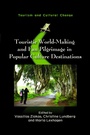 Cover: Touristic World-Making and Fan Pilgrimage in Popular Culture Destinations - Channel View Publications