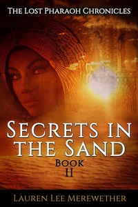 Enlarge image Cover: Secrets in the Sand (The Lost Pharaoh Chronicles, #2) - Llmbooks Publishing