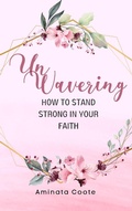 Cover: Unwavering: How to Stand Strong in Your Faith - Hopelight Publishers