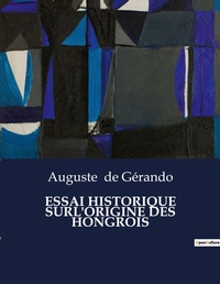 Abbildung von: Essai Historique Surl'origine Des Hongrois - Culturea