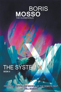 Enlarge image Cover: The Elementals - The System X - Boris Mosso