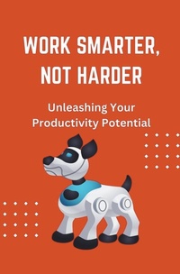 Abbildung von: Work Smarter, Not Harder - Cecilia Agyemang