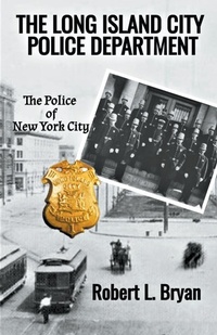 Abbildung von: The Long Island City Police Department - robert l. bryan