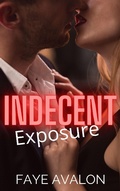 Cover: Indecent Exposure - Faye Avalon