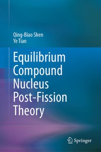 Enlarge image Cover: Equilibrium Compound Nucleus Post-Fission Theory - Springer