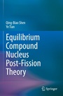 Cover: Equilibrium Compound Nucleus Post-Fission Theory - Springer