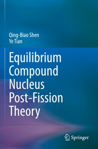 Enlarge image Cover: Equilibrium Compound Nucleus Post-Fission Theory - Springer