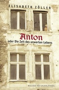 Cover: Anton oder Die Zeit des unwerten Lebens - FISCHER Sauerl&auml;nder