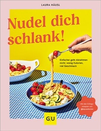Abbildung von: Nudel dich schlank - Gräfe und Unzer