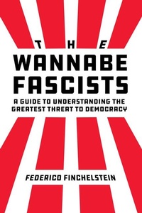 Abbildung von: The Wannabe Fascists - University of California Press