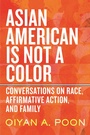 Cover: Asian American Is Not a Color - Beacon Press