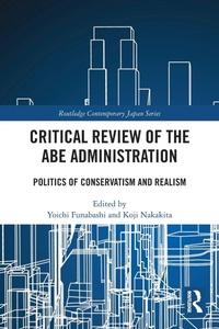 Enlarge image Cover: Critical Review of the Abe Administration - Routledge