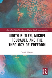 Abbildung von: Judith Butler, Michel Foucault, and the Theology of Freedom - Routledge