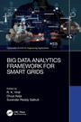 Cover: Big Data Analytics Framework for Smart Grids - CRC Press