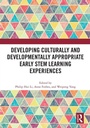 Cover: Developing Culturally and Developmentally Appropriate Early STEM Learning Experiences - Routledge