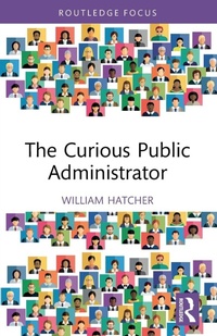 Enlarge image Cover: The Curious Public Administrator - Routledge