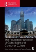 Cover: The Routledge Handbook of Global Islam and Consumer Culture - Routledge