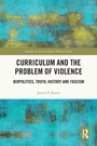 Cover: Curriculum and the Problem of Violence - Routledge