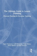 Cover: The Ultimate Guide to Lesson Planning - Routledge