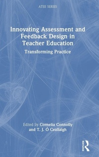 Enlarge image Cover: Innovating Assessment and Feedback Design in Teacher Education - Routledge