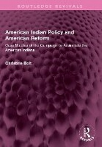 Abbildung von: American Indian Policy and American Reform - Routledge