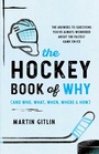 Cover: The Hockey Book of Why (and Who, What, When, Where, and How) - The Lyons Press