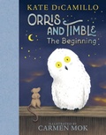 Cover: Orris and Timble: The Beginning - Candlewick Press,U.S.