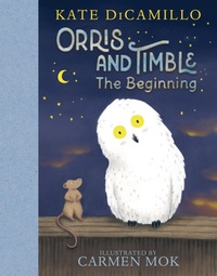 Enlarge image Cover: Orris and Timble: The Beginning - Candlewick Press,U.S.
