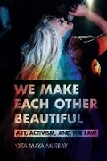 Cover: We Make Each Other Beautiful - Cornell University Press