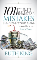 Cover: 101 Dumb Financial Mistakes Business Owners Make and How to Avoid Them - Morgan James Publishing