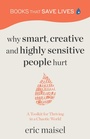 Cover: Why Smart, Creative and Highly Sensitive People Hurt - Turner Publishing Company