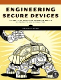 Cover: Engineering Secure Devices - No Starch Press