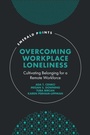 Cover: Overcoming Workplace Loneliness - Emerald Publishing Limited