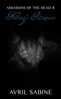Enlarge image Cover: King's Request (Assassins Of The Dead, #4) - Cracked Acorn Productions
