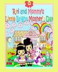 Cover: Riri and Mommy's Little Bright Mother's Day - Annie and Rowena