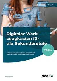 Abbildung von: Digitaler Werkzeugkasten für die Sekundarstufe - scolix