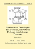 Cover: Methodische Grundlagen des kreativen, innovativen Problem-Bearbeitungs-Prozesses - Books on Demand