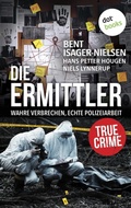Cover: Die Ermittler - Wahre Verbrechen, echte Polizeiarbeit - dotbooks