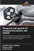 Cover: Diagnosi dei guasti di smagnetizzazione dei PMSM - Edizioni Sapienza