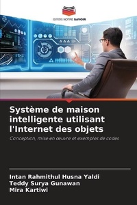 Enlarge image Cover: Systeme de maison intelligente utilisant l'Internet des objets - Editions Notre Savoir