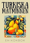 Bild: Turkiska Matminnen: En Kokbok - Coledown Kitchen