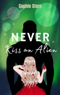 Cover: Never Kiss an Alien - Sophie Stern