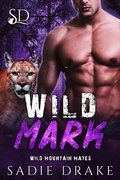 Cover: Wild Mark (Wild Mountain Mates, #2) - Sadie Drake