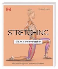 Abbildung von: Stretching - Die Anatomie verstehen - Dorling Kindersley Verlag
