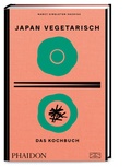 Cover: Japan vegetarisch - Das Kochbuch - Phaidon by ZS - ein Verlag der Edel Verlagsgruppe